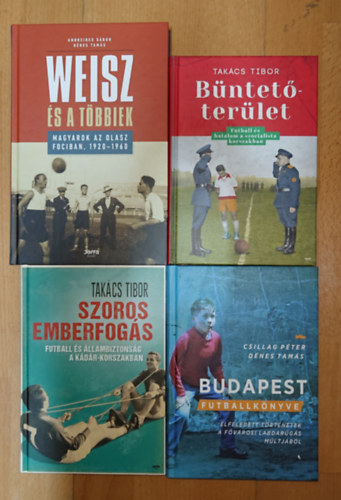 Takács Tibor, Csillag Péter, Dénes Tamás, Andreides Gábor- Dénes Tamás - 4 kitűnőő könyv a magyar futballról: Szoros emberfogás, Budapest futballkönyve, Büntetőterület, Weisz és a többiek