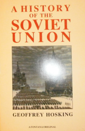 Geoffrey Hosking - A History of the Soviet Union