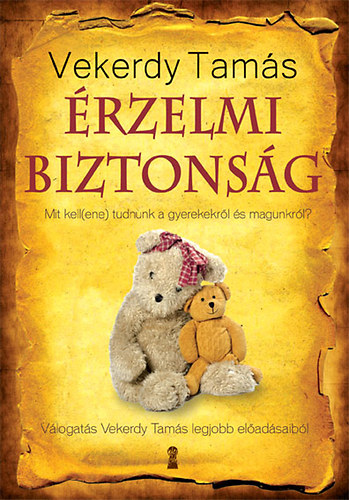 Vekerdy Tamás - Érzelmi biztonság