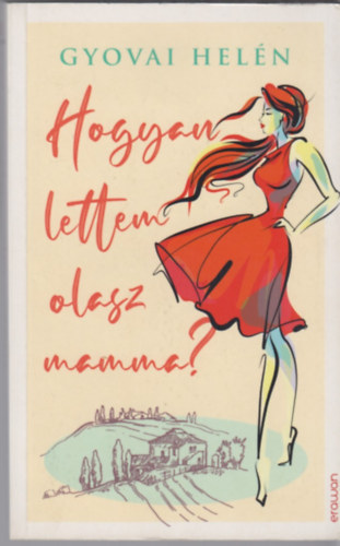Gyovai Helén - Hogyan lettem olasz mamma?