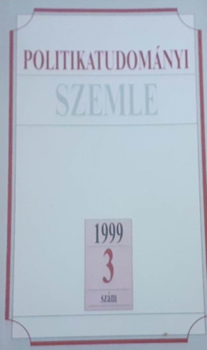 Bozki Andrs  (szerk.) - Politikatudomnyi szemle 1999. 3. szm