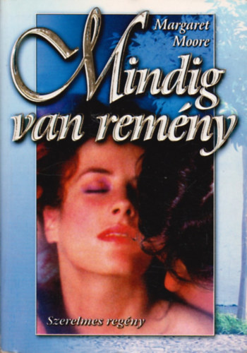 Margaret Moore - Mindig van rem�ny