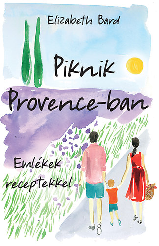 Elizabeth Bard - Piknik Provance-ban