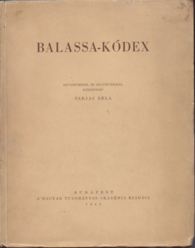 Varjas B�la  (szerk.) - Balassa k�dex