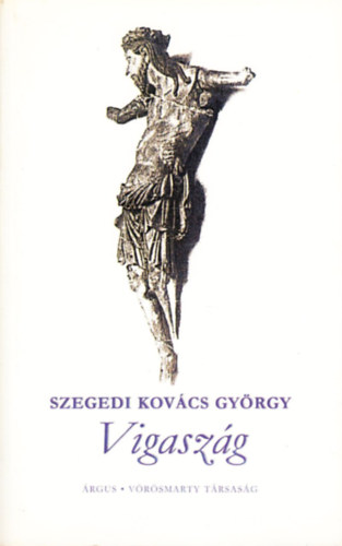 Szegedi Kovács György - Vigaszág