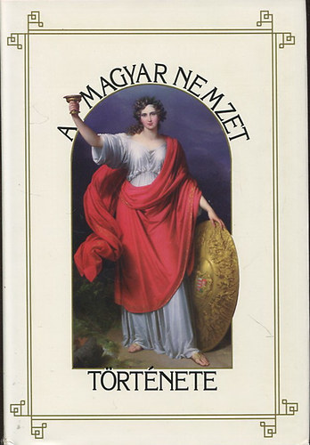Szilgyi Sndor  (szerk.) - A Magyar Nemzet trtnete II. (reprint)