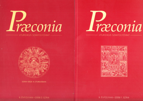 Dolhai Lajos  (szerk.) - Praeconia - Liturgikus szakfolyirat III. vfolyam 2008/1-2. szmok