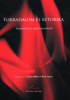 Grdos Blint; Pter gnes - Forradalom s retorika - Tanulmnyok az angol romantikrl