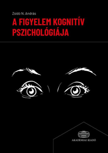 Dr. Zsid Andrs Norbert - A figyelem kognitv pszicholgija