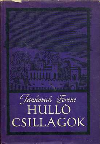 Jankovich Ferenc - Hull csillagok