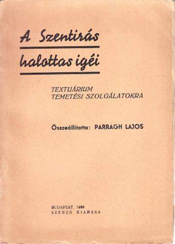 Parragh Lajos - A Szentrs halottas igi (Texturium temetsi szolglatokra)