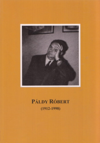 Varga Bla  (szerk.) - Pldy Rbert (1912-1998)