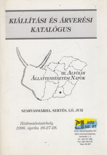III. Alf�ldi �llatteny�szt�si Napok (Ki�ll�t�si �s �rver�si katal�gus)- H�dmez�v�s�rhely, 1996. �prilis 26-28.