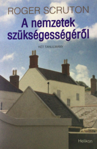 Roger Scruton - A nemzetek sz�ks�gess�g�r�l