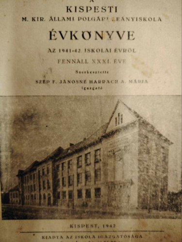 A Kispesti M. Kir. Állami Polgári Leányiskola Évkönyve az 1941-42. iskolai évről