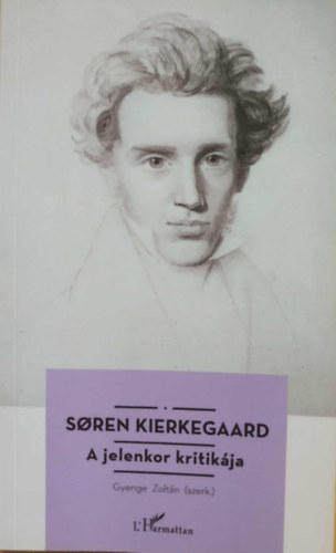 Gyenge Zolt�n - Soren Kierkegaard - A jelenkor kritik�ja