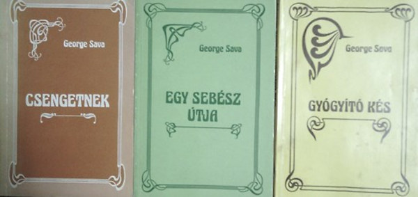 George Sava - Egy sebsz tja + Csengetnek + Gygyt ks (3 m)