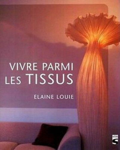 Elaine Louie - Vivre Parmi les Tissus