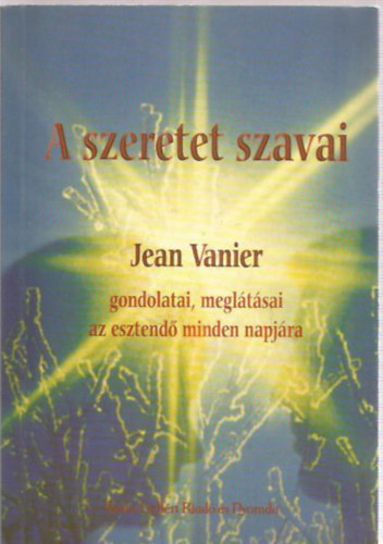 Jean Vanier - A szeretet szavai