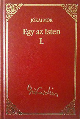 J�kai M�r - Egy az isten I-II. (J�kai M�r v�logatott m�vei) 30-31.
