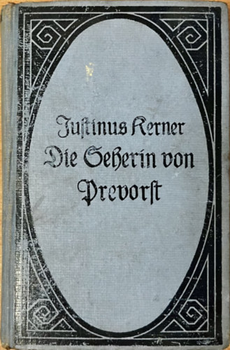 Justinus Kerner - Die Seherin von Prevorst. Erffnungen ber Das Innere Leben Des Menschen Und ber Das Hereinragen Einer Geisterwelt in Die Unsere