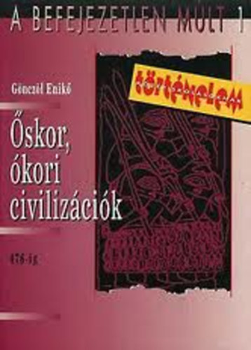 Gnczl Enik - skor, kori civilizcik 476-ig (matra)