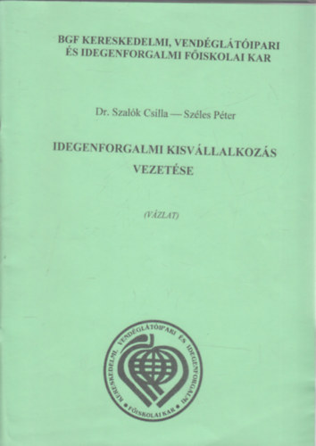 Dr. Szal�k Csilla- Sz�les P�ter - Idegenforgalmi kisv�llalkoz�s vezet�se (V�zlat)