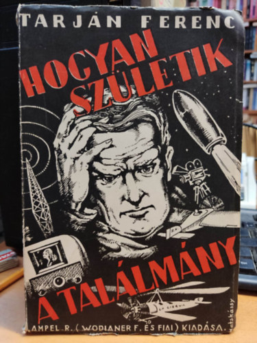 Tarj�n Ferenc - Hogyan sz�letik a tal�lm�ny