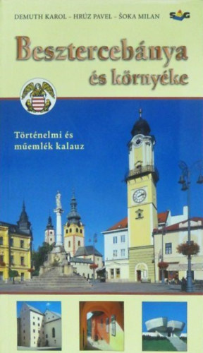 Hr�z Pavel, Soka Milan Demuth Karol - Beszterceb�nya �s k�rny�ke