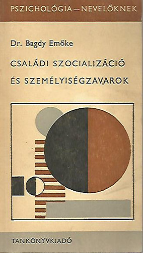 Dr. Bagdy Emke - Csaldi szocializci s szemlyisgzavarok