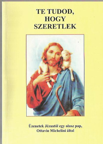 Te tudod, hogy szeretlek (I. ktet)