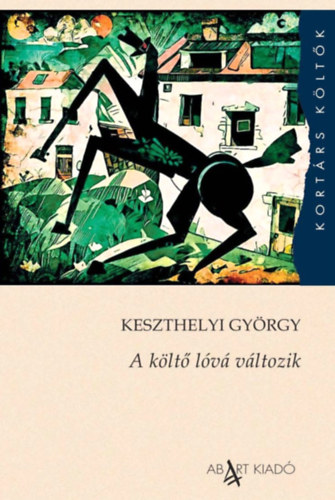 Keszthelyi György - A költő lóvá változik