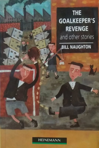Peter Hodson  Bill Naughton (retold), Tracey Joanne Ramsdale (illus.) - The Goalkeeper's Revenge and other stories - Elementary Level