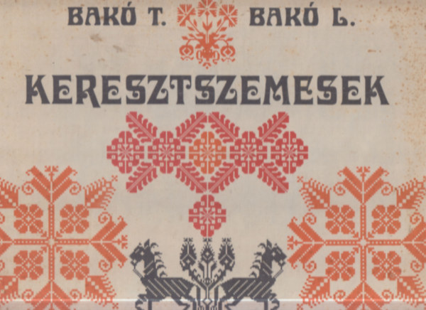 Bak Terzia - Bak Lszl - Keresztszemesek - Gyergykilynfalvi gyjts