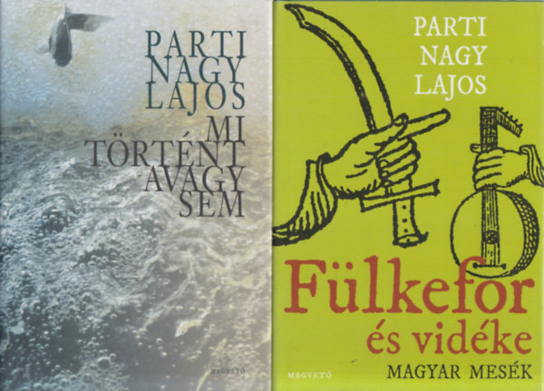 Parti Nagy Lajos - 2 db. Parti Nagy Lajos ktet (Mi trtnet avagy sem + Flkefor s vidke)