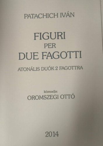 Patachich Iván, Oromszegi Ottó - Figuri per due fagotti - Atonális duók 2 fagottra