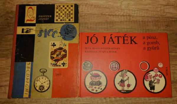 Hegyi-Füstös István Grätzer József - 2 klasszikus foglalkoztató gyerekeknek: Sicc!, Jó játék a gomb, a pénz, a gyűrű