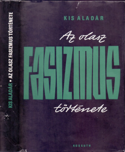 Kis Alad�r - Az olasz fasizmus t�rt�nete