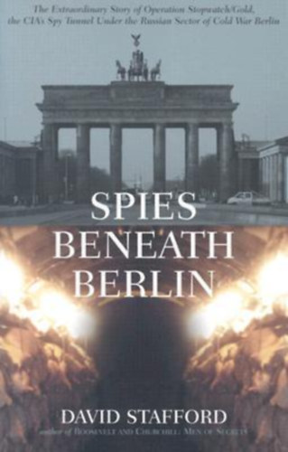 David Stafford - Spies beneath Berlin