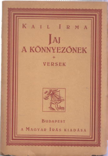 Kail Irma - Jaj a k�nnyez�nek (versek) - sz�mozott, al��rt