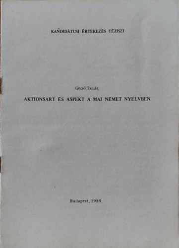 Gecs� Tam�s - Aktionstart �s aspekt a mai n�met nyelvben (K�l�nlenyomat)