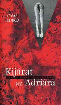 Lovas Ildik� - Kij�rat az Adri�ra