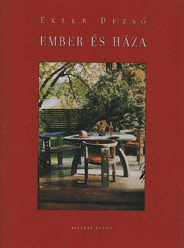 Ekler Dezső - Ember és háza