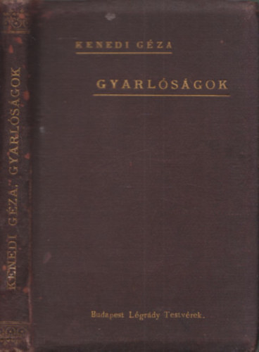 Kenedi G�za - Gyarl�s�gok