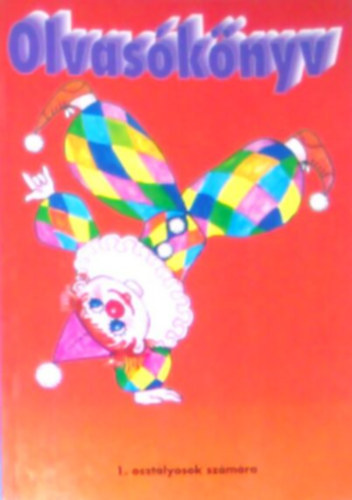 Romankovicsn� T�th Katalin, Meixner Ildik� Romankovics Andr�s - Olvas�k�nyv az �ltal�nos iskola 1. oszt�lya szam�ra a bet�tanul�s ut�ni id�szakra