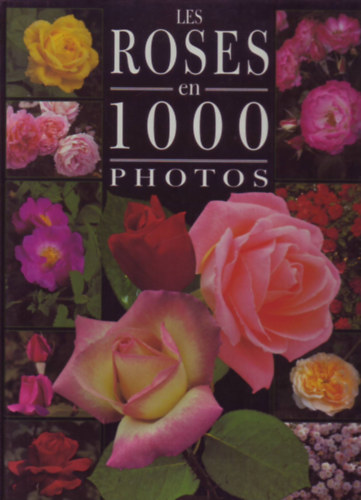 Jean-Loup Coulanges - Les Roses en 1000 photos