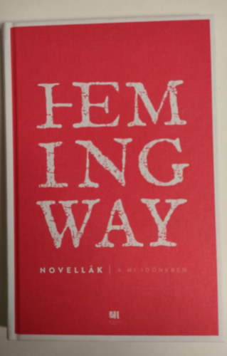 Ernest Hemingway - Novellk - A mi idnkben