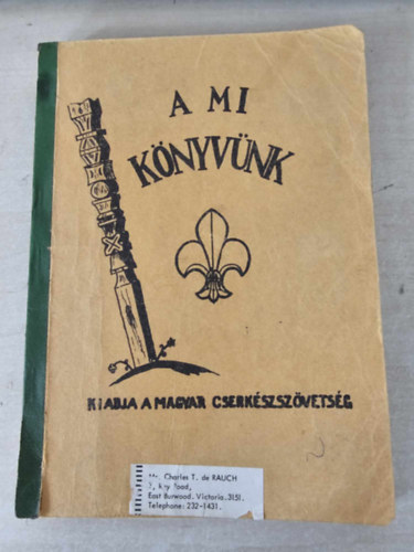 A mi könyvünk. Kiadó. Külföldi Magyar Cserkészszövetség.