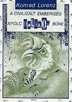 Konrad Lorenz - A civilizált emberiség nyolc halálos bűne