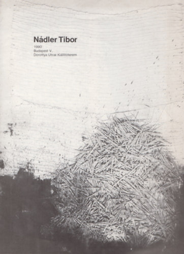 Ndler Tibor - 1990 Budapest V.,Dorottya Utcai Killtterem